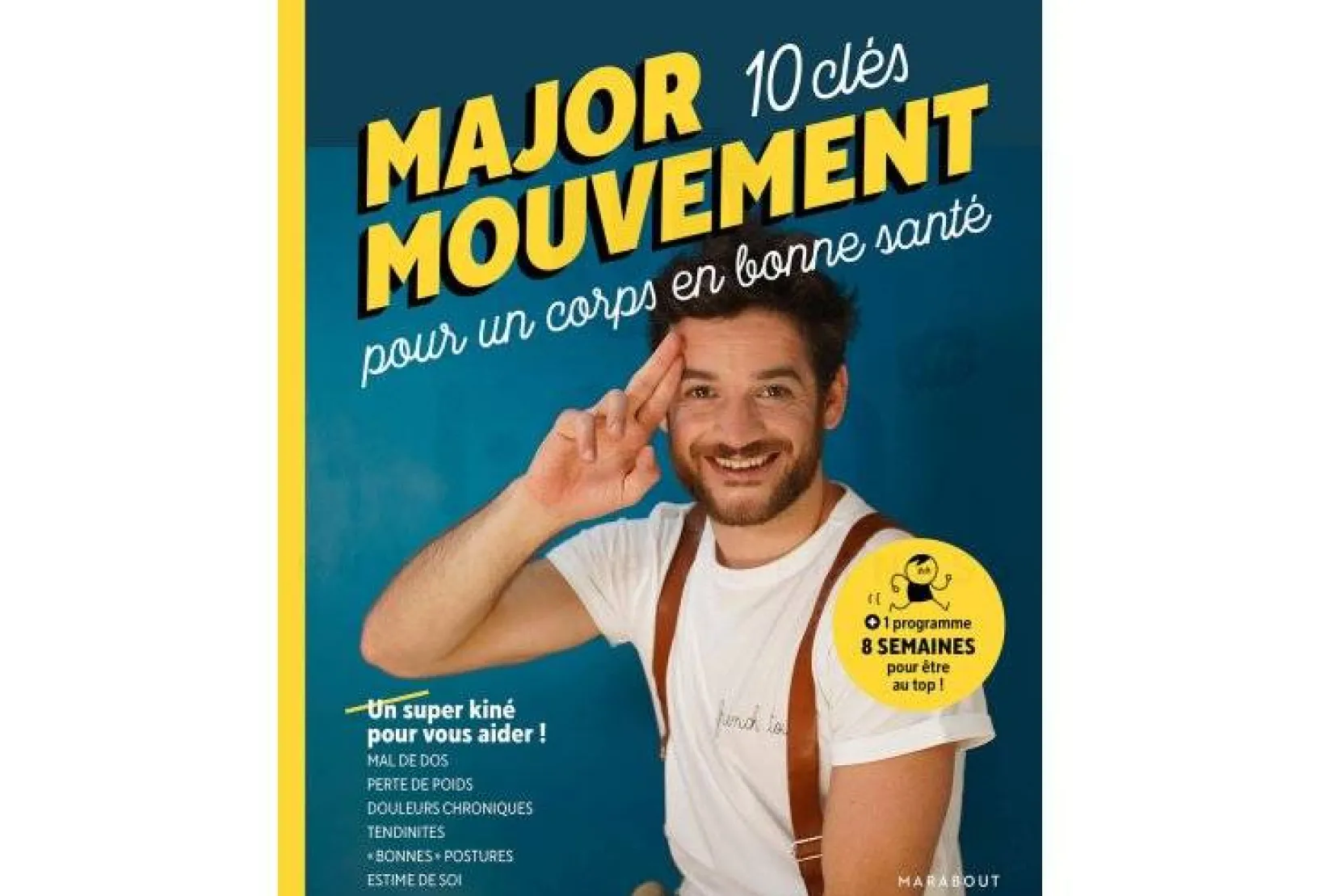 Marabout Livres^Major Mouvement 10 clés pour un corps en bonne santé
